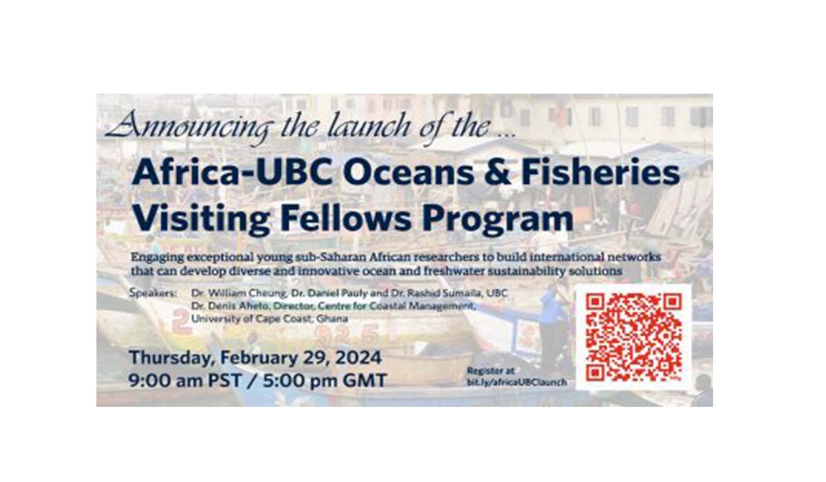 Launch of Africa-UBC Oceans and Fisheries Visiting Fellow Program Launch of Africa-UBC Oceans and Fisheries Visiting Fellow Program